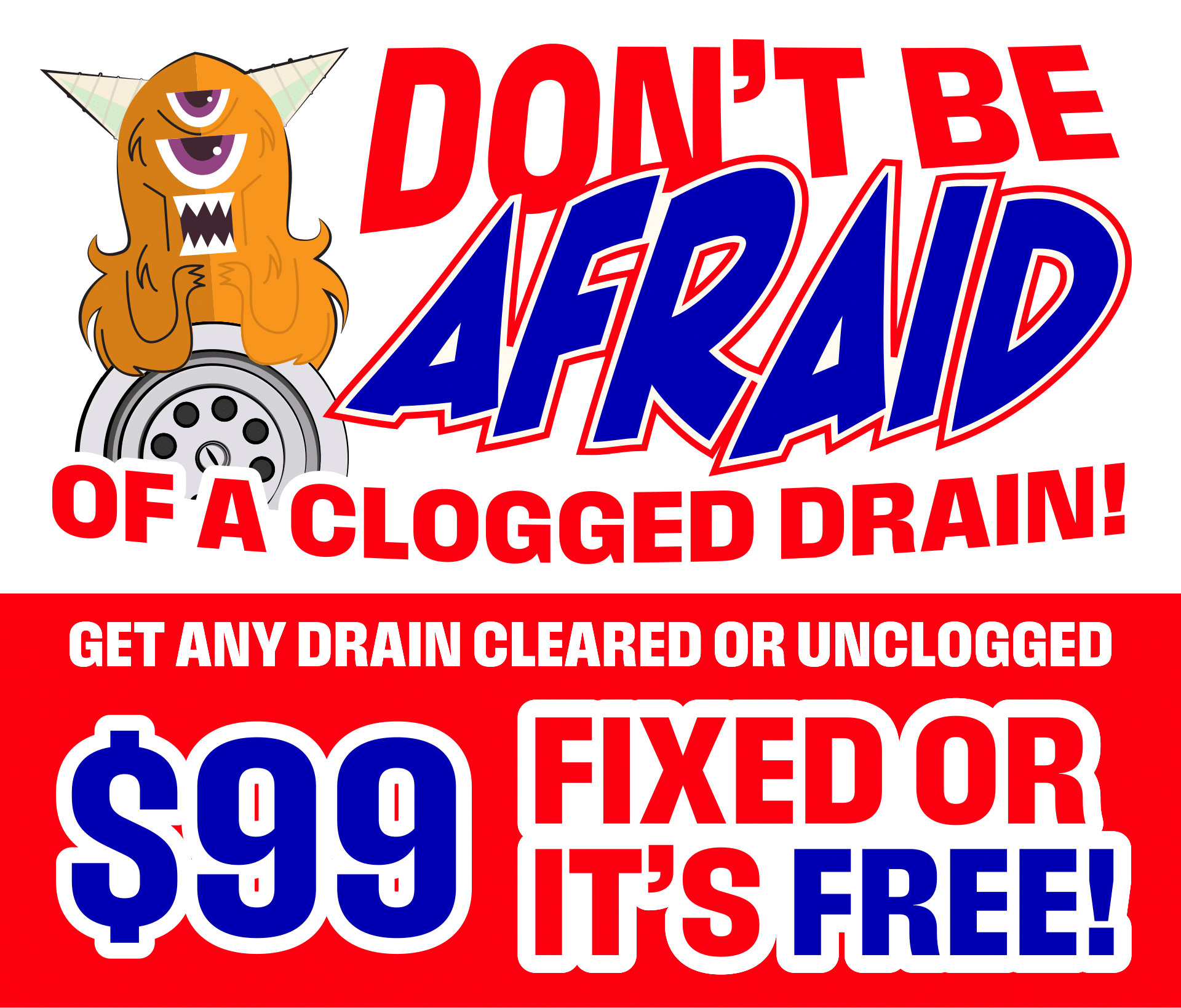 Clear Your Drain, Or It Is Free.
